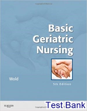 basic geriatric nursing 5th edition wold test bank
