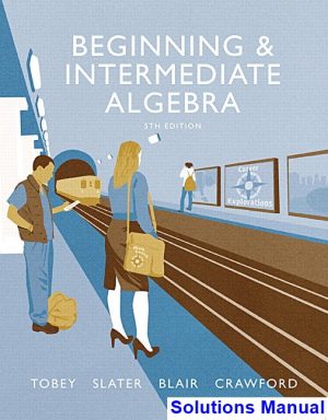 beginning intermediate algebra 5th edition tobey solutions manual