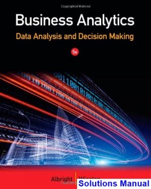 business analytics data analysis decision making 5th edition albright solutions manual