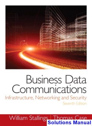 business data communications infrastructure networking security 7th edition stallings solutions manual