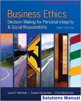 business ethics decision making personal integrity social responsibility 3rd edition hartman solutions manual