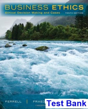 business ethics ethical decision making cases 10th edition ferrell test bank