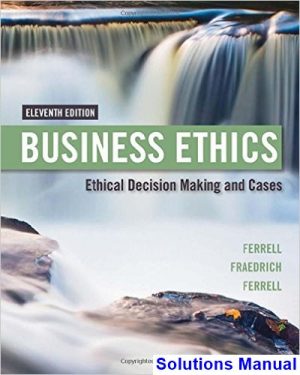 business ethics ethical decision making cases 11th edition ferrell solutions manual