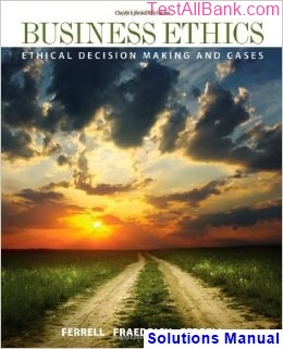 business ethics ethical decision making cases 9th edition ferrell solutions manual