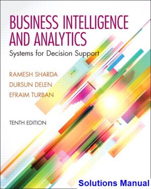 business intelligence analytics systems decision support 10th edition sharda solutions manual