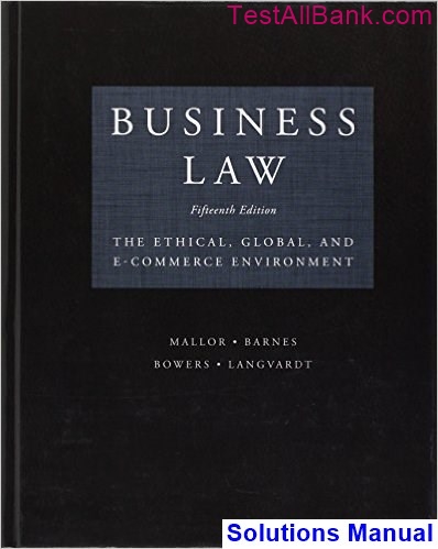 Business Law The Ethical Global and E-Commerce Environment 15th Edition