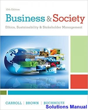 business society ethics sustainability stakeholder management 10th edition carroll solutions manual