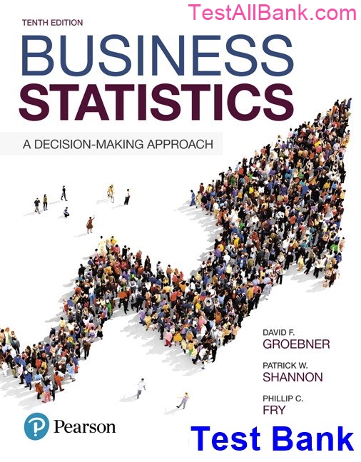 Business Statistics 10th Edition Groebner Test Bank