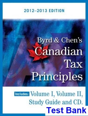 byrd chens canadian tax principles 2012 2013 edition canadian 1st edition byrd test bank