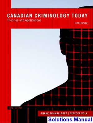 canadian criminology today theories applications canadian 5th edition schmalleger solutions manual
