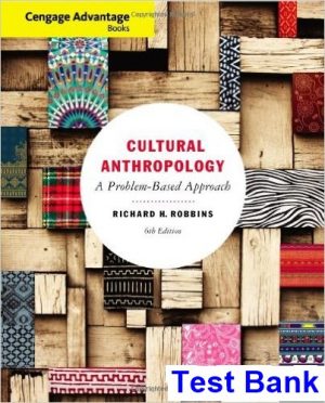 cengage advantage books cultural anthropology problem based approach 5th edition richard robbins test bank