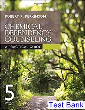 chemical dependency counseling a practical guide 5th edition perkinson test bank