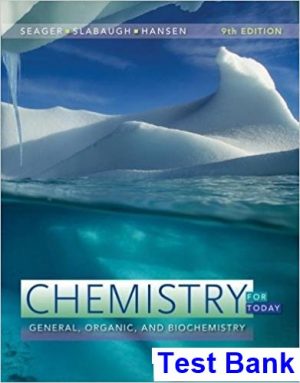 chemistry today general organic biochemistry 9th edition seager test bank