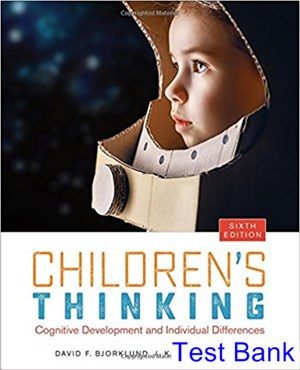 childrens thinking cognitive development and individual differences 6th edition bjorklund test bank