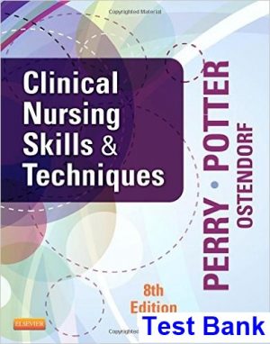clinical nursing skills techniques 8th edition perry test bank