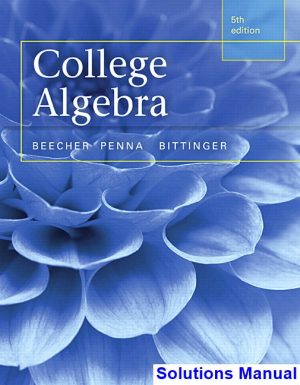 college algebra 5th edition beecher solutions manual