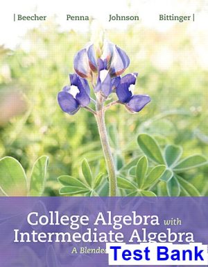 college algebra intermediate algebra blended course 1st edition beecher test bank