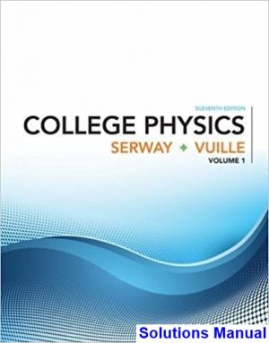 college physics volume 1 11th edition serway solutions manual