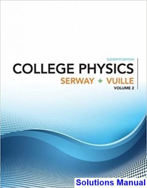 college physics volume 2 11th edition serway solutions manual