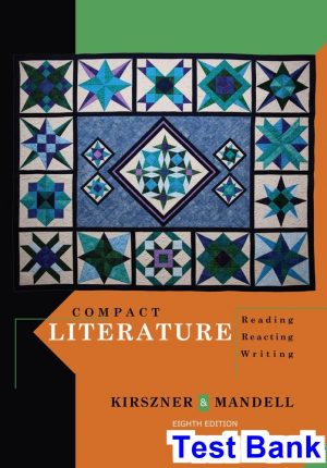 compact literature reading reacting writing 8th edition kirszner test bank