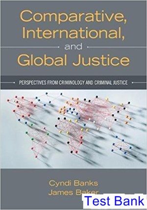 comparative international and global justice perspectives from criminology and criminal justice 1st edition banks test bank