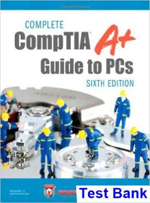 complete comptia a guide pcs 6th edition schmidt test bank