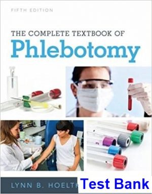 complete textbook phlebotomy 5th edition hoeltke test bank