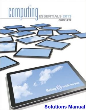 computing essentials 2013 making it work you 23rd edition oleary solutions manual