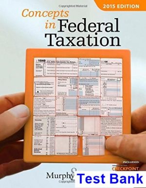 concepts federal taxation 2015 22nd edition murphy test bank