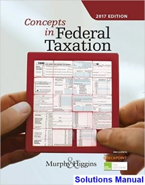 concepts federal taxation 2017 24th edition murphy solutions manual