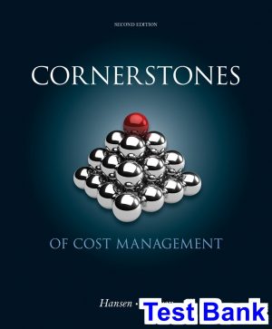 cornerstones cost management 2nd edition hansen test bank