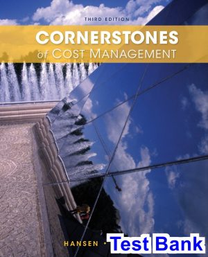 cornerstones cost management 3rd edition hansen test bank