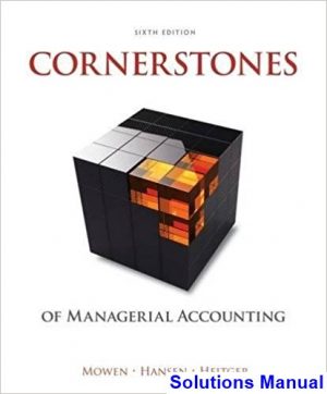 cornerstones managerial accounting 6th edition mowen solutions manual