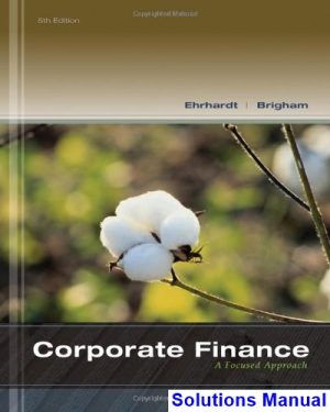 corporate finance focused approach 5th edition ehrhardt solutions manual