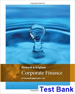 corporate finance focused approach 6th edition ehrhardt test bank