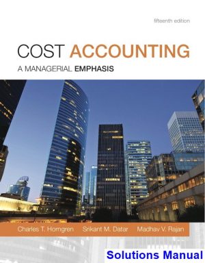 cost accounting 15th edition horngren solutions manual