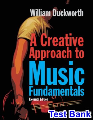 creative approach music fundamentals 11th edition william duckworth test bank