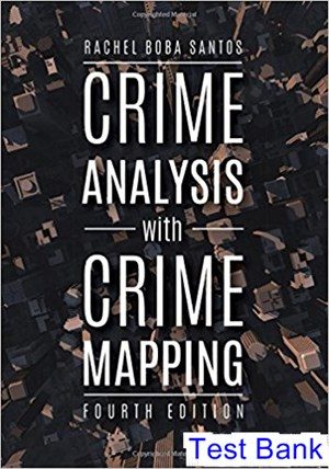 crime analysis with crime mapping 4th edition santos test bank