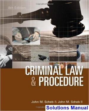 criminal law procedure 8th edition scheb solutions manual