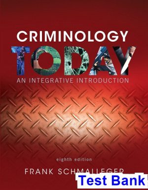 criminology today integrative introduction 8th edition schmalleger test bank