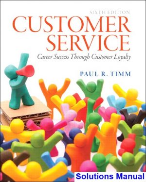 customer service career success through customer loyalty 6th edition timm solutions manual