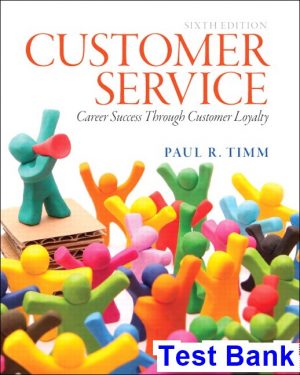 customer service career success through customer loyalty 6th edition timm test bank