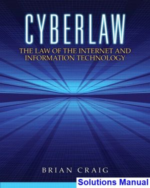 cyberlaw law internet information technology 1st edition brian craig solutions manual