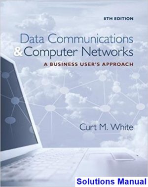 data communications computer networks business users approach 8th edition white solutions manual
