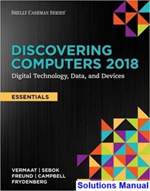 discovering computers essentials 2018 digital technology data devices 1st edition vermaat solutions manual