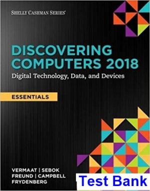 discovering computers essentials 2018 digital technology data devices 1st edition vermaat test bank