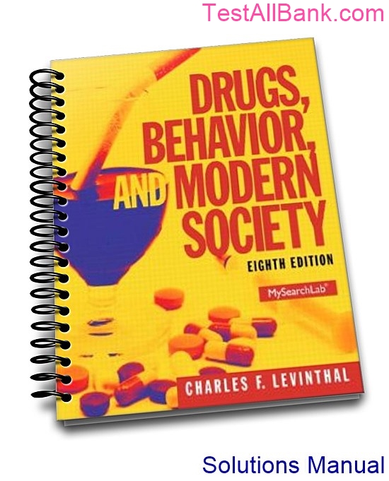 Drugs Behavior And Modern Society 8th Edition Levinthal Solutions ...