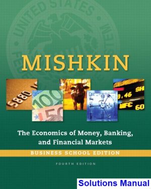 economics money banking financial markets business school edition 4th edition mishkin solutions manual