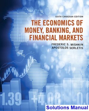 economics money banking financial markets canadian 6th edition mishkin solutions manual