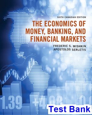 economics money banking financial markets canadian 6th edition mishkin test bank